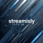Streamisly IPTV UK